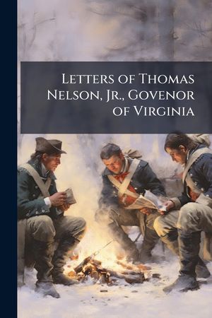Letters of Thomas Nelson, Jr., Govenor of Virginia image number 0