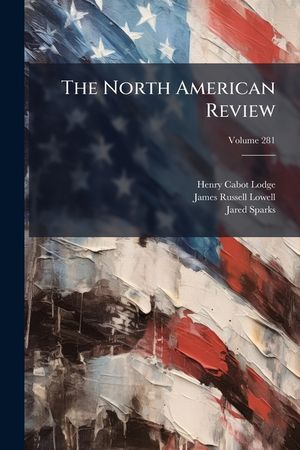 The North American Review, Volume 281 image number 0