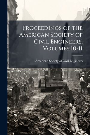 Proceedings of the American Society of Civil Engineers, Volumes 10-11 image number 0