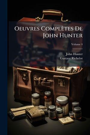 Oeuvres Completes de John Hunter, Volume 4 image number 0