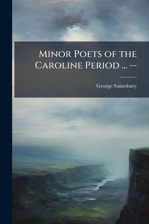 Minor Poets of the Caroline Period ... -- image number 0