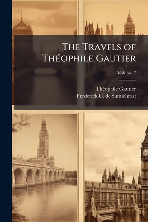 The Travels of Theophile Gautier Volume 7 image number 0