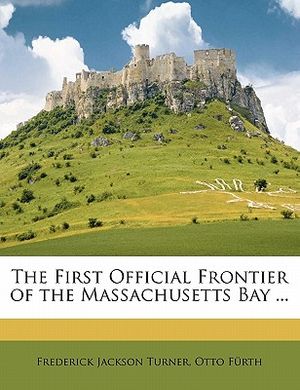 The First Official Frontier of the Massachusetts Bay ... image number 0