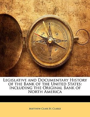 Legislative and Documentary History of the Bank of the United States: Including the Original Bank of North America image number 0