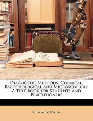 Diagnostic Methods, Chemical, Bacteriological and Microscopical: A Text-Book for Students and Practitioners image number 0