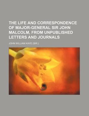 The Life and Correspondence of Major-General Sir John Malcolm, from Unpublished Letters and Journals image number 0