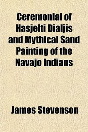 Ceremonial of Hasjelti Dialjis and Mythical Sand Painting of the Navajo Indians image number 0