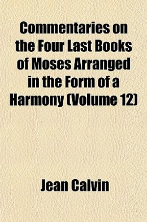 Commentaries on the Four Last Books of Moses Arranged in the Form of a Harmony (Volume 12) image number 0