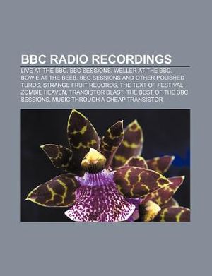 BBC Radio Recordings: Live at the BBC, BBC Sessions, Weller at the BBC, Bowie at the Beeb, BBC Sessions and Other Polished Turds image number 0