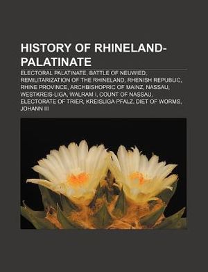 History of Rhineland-Palatinate: Electoral Palatinate, Battle of Neuwied, Remilitarization of the Rhineland, Rhenish Republic, Rhine Province image number 0