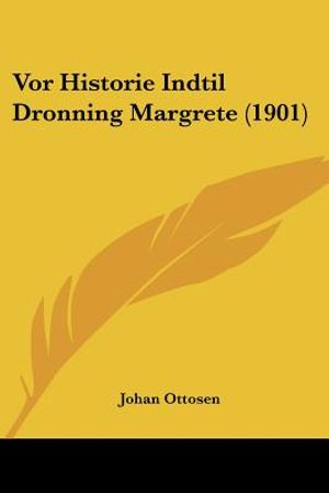 VOR Historie Indtil Dronning Margrete (1901) image number 0