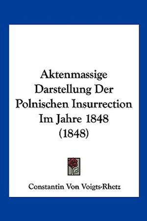 Aktenmassige Darstellung Der Polnischen Insurrection Im Jahre 1848 (1848) image number 0