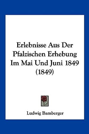 Erlebnisse Aus Der Pfalzischen Erhebung Im Mai Und Juni 1849 (1849) image number 0