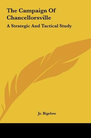 The Campaign of Chancellorsville: A Strategic and Tactical Study image number 0