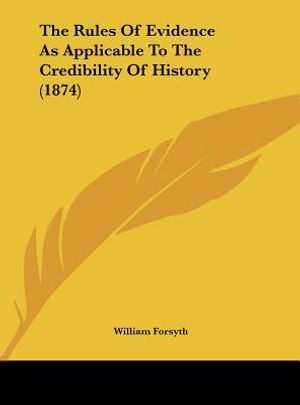 The Rules of Evidence as Applicable to the Credibility of History (1874) image number 0