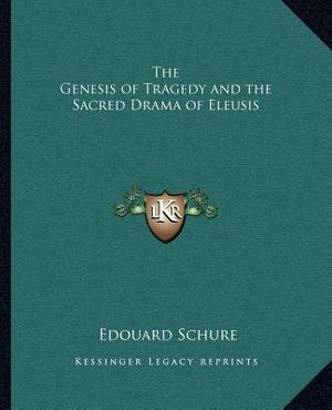 The Genesis of Tragedy and the Sacred Drama of Eleusis image number 0