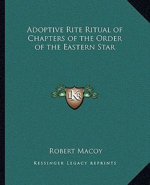 Adoptive Rite Ritual of Chapters of the Order of the Eastern Star image number 0
