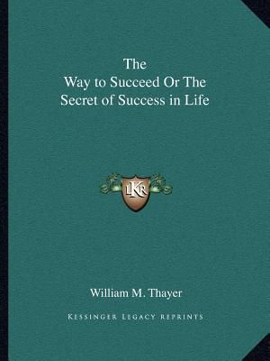 The Way to Succeed or the Secret of Success in Life image number 0