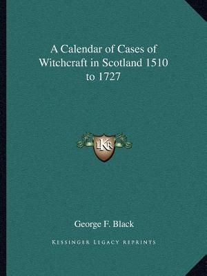 A Calendar of Cases of Witchcraft in Scotland 1510 to 1727 image number 0