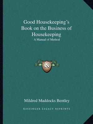 Good Housekeeping's Book on the Business of Housekeeping: A Manual of Method image number 0