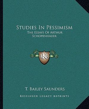 Studies in Pessimism: The Essays of Arthur Schopenhauer image number 0