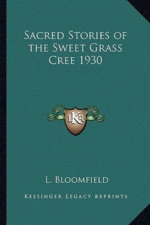 Sacred Stories of the Sweet Grass Cree 1930 image number 0