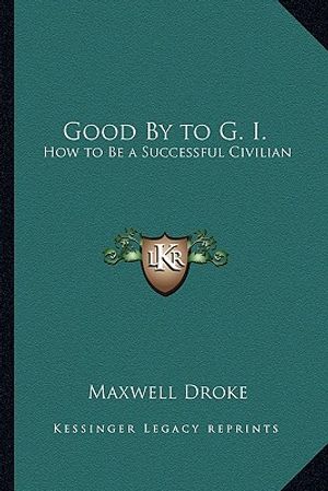 Good by to G. I.: How to Be a Successful Civilian image number 0