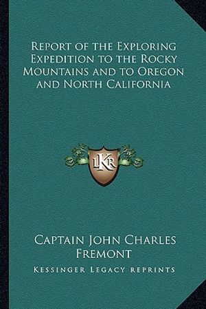 Report of the Exploring Expedition to the Rocky Mountains and to Oregon and North California image number 0