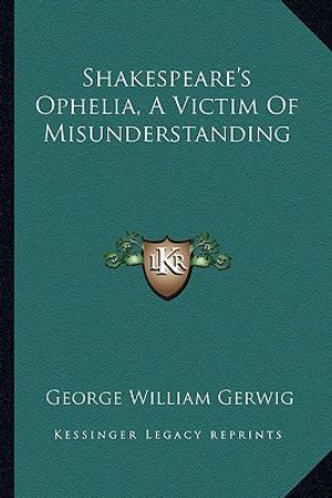 Shakespeare's Ophelia, a Victim of Misunderstanding image number 0