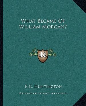 What Became of William Morgan? image number 0