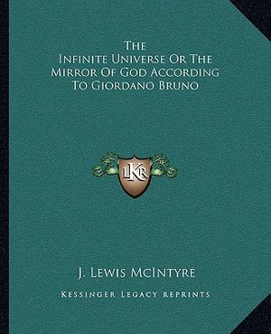 The Infinite Universe or the Mirror of God According to Giordano Bruno image number 0