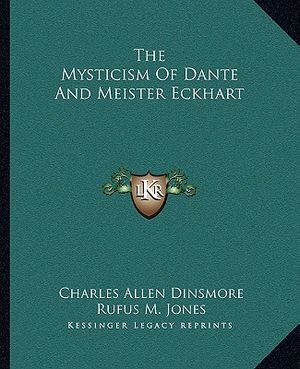 The Mysticism of Dante and Meister Eckhart image number 0