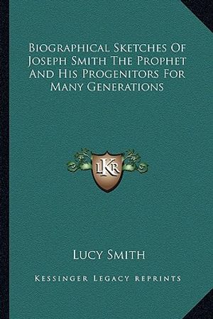 Biographical Sketches Of Joseph Smith The Prophet And His Progenitors For Many Generations image number 0