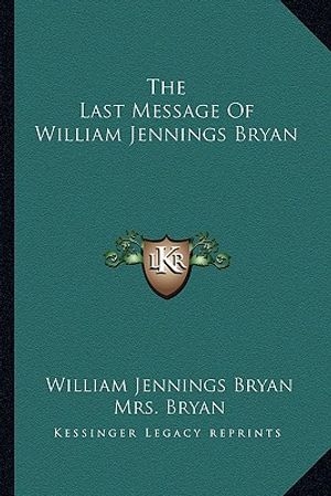 The Last Message of William Jennings Bryan image number 0