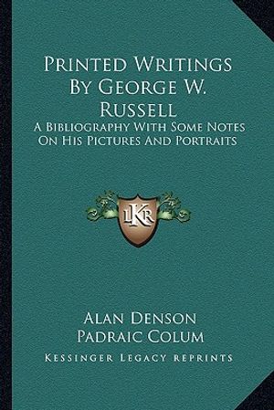 Printed Writings by George W. Russell: A Bibliography with Some Notes on His Pictures and Portraits image number 0