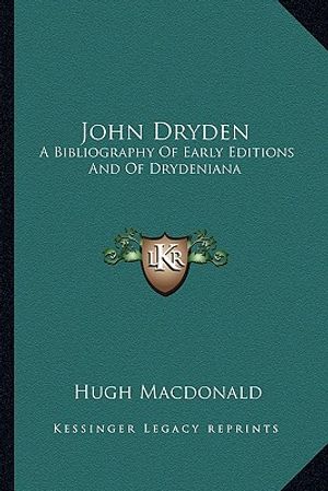 John Dryden: A Bibliography of Early Editions and of Drydeniana image number 0