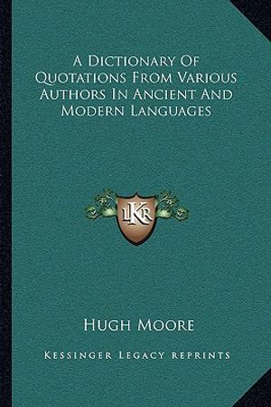 A Dictionary of Quotations from Various Authors in Ancient and Modern Languages image number 0