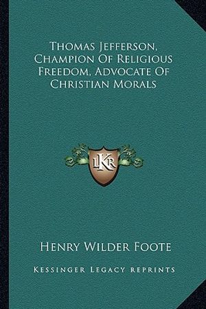 Thomas Jefferson, Champion of Religious Freedom, Advocate of Christian Morals image number 0