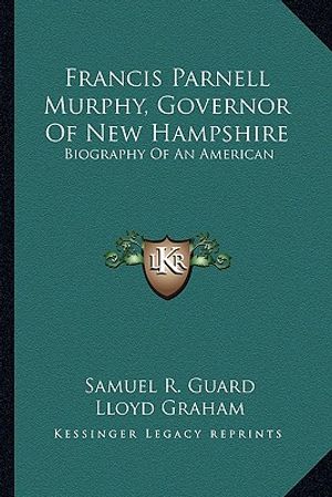 Francis Parnell Murphy, Governor of New Hampshire: Biography of an American image number 0