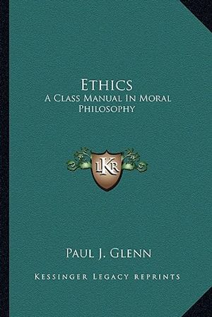 Ethics: A Class Manual in Moral Philosophy image number 0