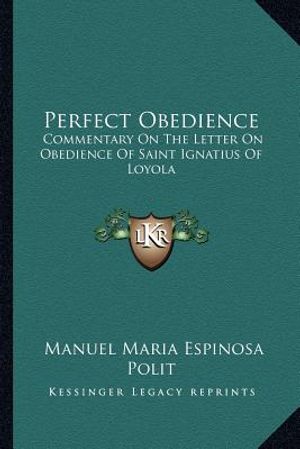 Perfect Obedience: Commentary on the Letter on Obedience of Saint Ignatius of Loyola image number 0