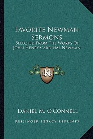 Favorite Newman Sermons: Selected from the Works of John Henry Cardinal Newman image number 0