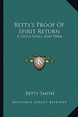 Betty's Proof of Spirit Return: A Child Shall Lead Them image number 0