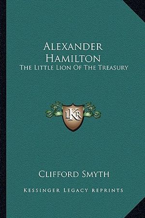 Alexander Hamilton: The Little Lion of the Treasury image number 0