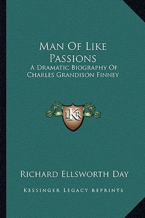 Man of Like Passions: A Dramatic Biography of Charles Grandison Finney image number 0