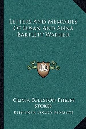 Letters and Memories of Susan and Anna Bartlett Warner image number 0