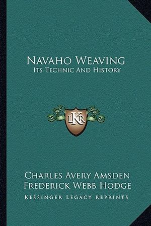 Navaho Weaving: Its Technic And History image number 0
