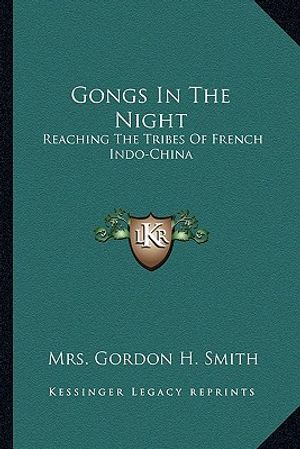 Gongs in the Night: Reaching the Tribes of French Indo-China image number 0