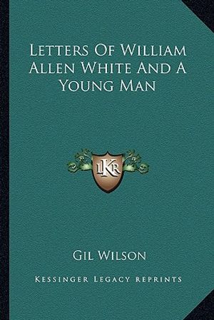 Letters of William Allen White and a Young Man image number 0