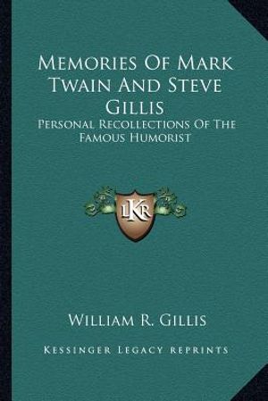 Memories of Mark Twain and Steve Gillis: Personal Recollections of the Famous Humorist image number 0